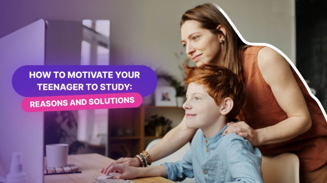 HOW TO MOTIVATE A TEENAGER TO STUDY 